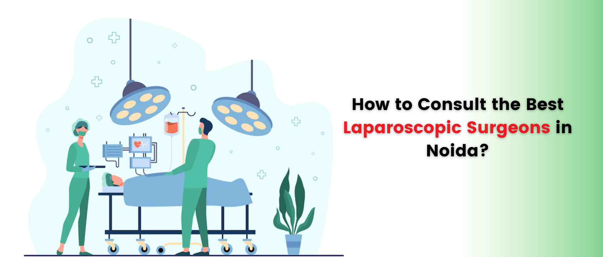 How to consult the best laparoscopic surgeons in noida?