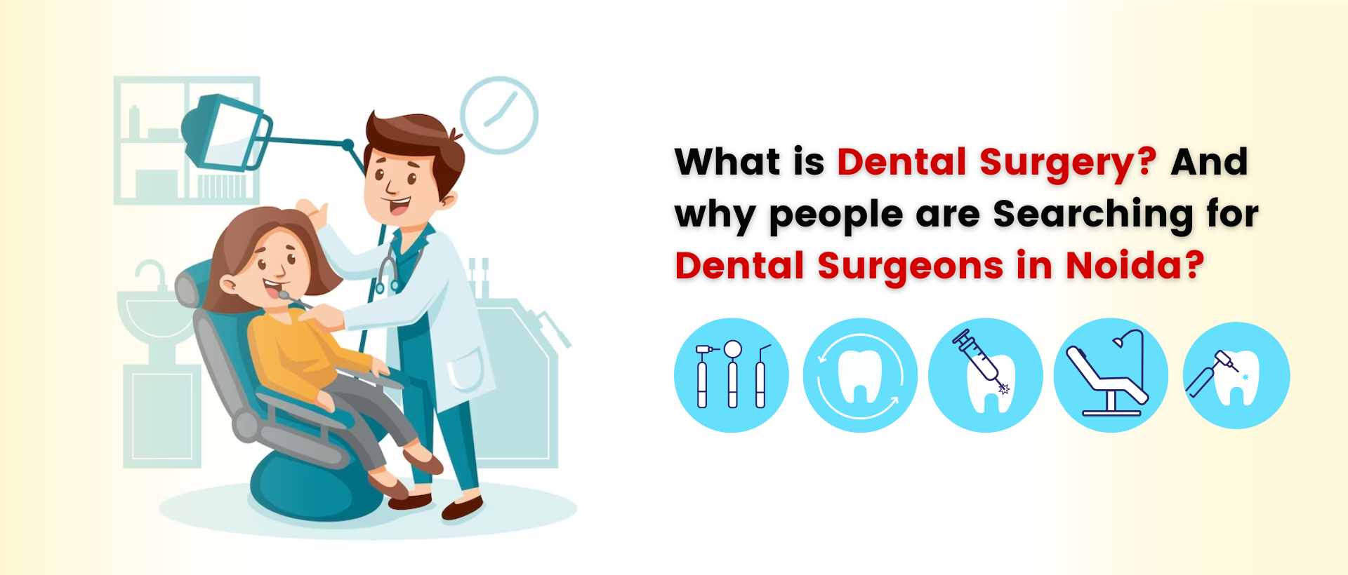 What is dental surgery? and why people are searching for dental surgeons in noida?