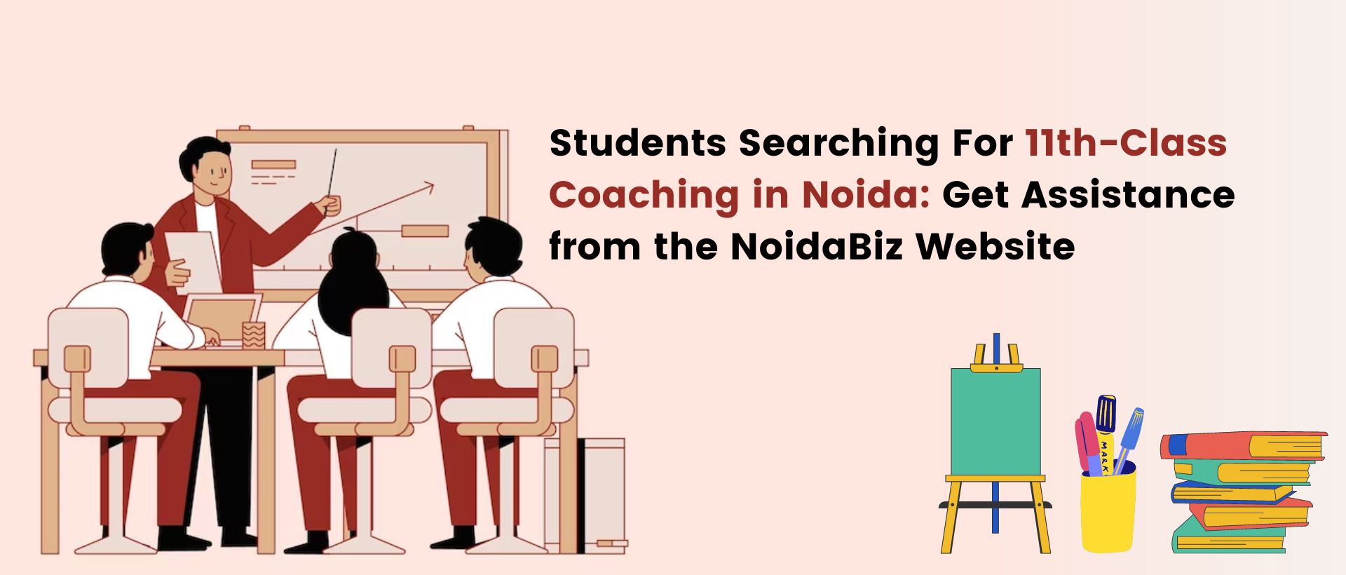 Students searching for 11th-class coaching in noida : get assistance from the noidabiz website