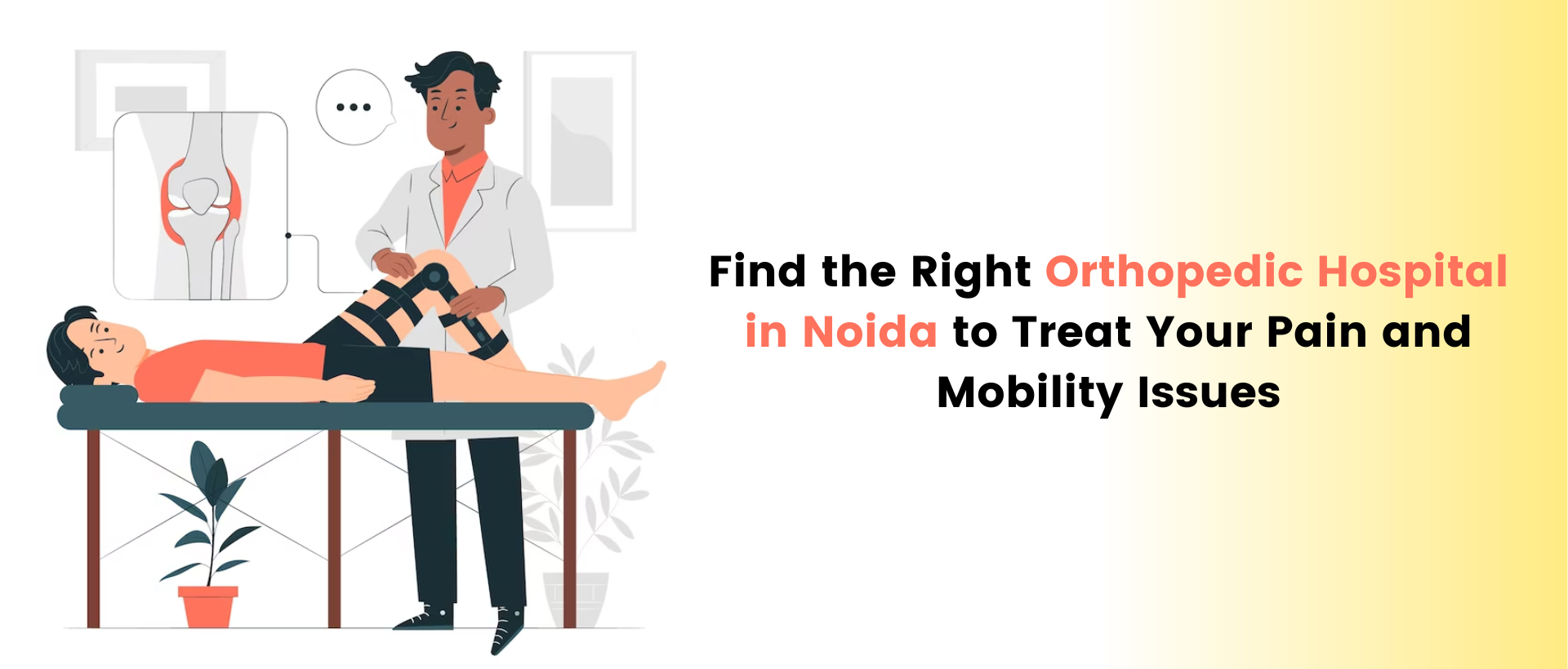 Find the right orthopedic hospital in noida to treat your pain and mobility issues